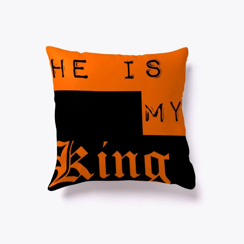 He is my King