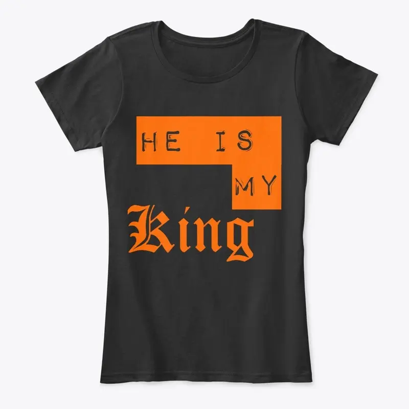 He is my King