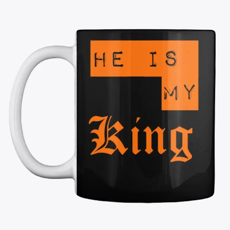 He is my King